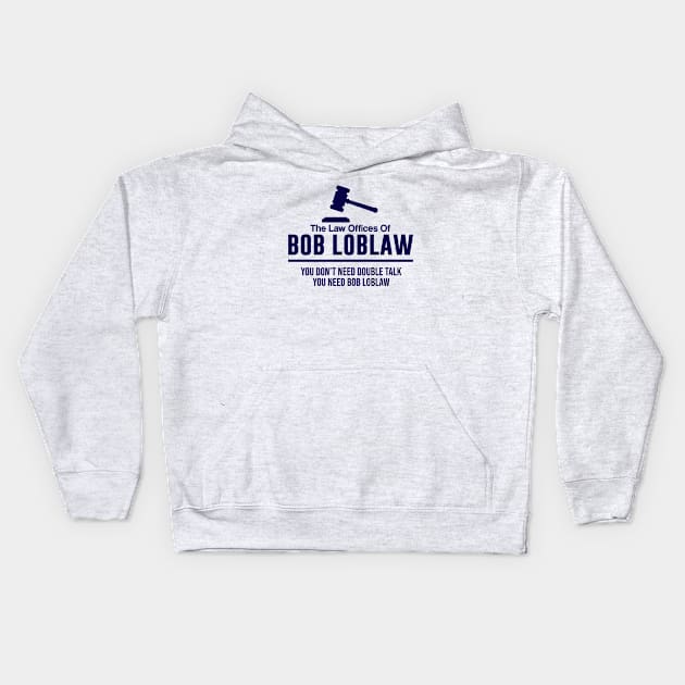 The Lasw Offices of Bob Loblaw Kids Hoodie by Periaz